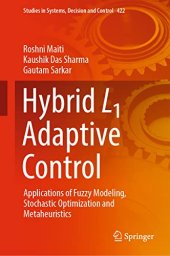 book Hybrid L1 Adaptive Control: Applications of Fuzzy Modeling, Stochastic Optimization and Metaheuristics