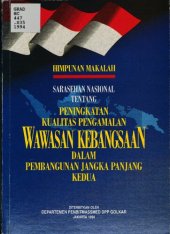 book Himpunan makalah. Sarasehan nasional tentang peningkatan kualitas pengamalan wawasan kebangsaan dalam pembangunan jangka panjang kedua