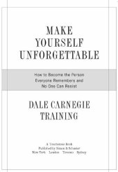 book Make Yourself Unforgettable: How to Become the Person Everyone Remembers and No One Can Resist