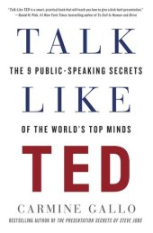 book Talk Like TED: The 9 Public-Speaking Secrets of the World's Top Minds