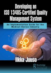 book Developing an ISO 13485-Certified Quality Management System: An Implementation Guide for the Medical-Device Industry