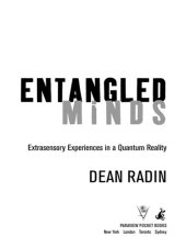 book Entangled Minds: Extrasensory Experiences in a Quantum Reality