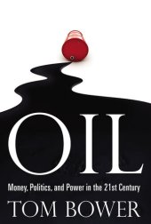 book Oil: Money, Politics, and Power in the 21st Century