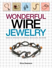 book Wonderful Wire Jewelry: Make 30+ Bracelets, Earrings, Necklaces, and More