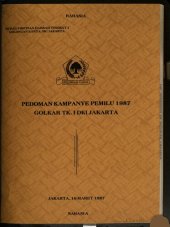 book Pedoman kampanye pemilu 1987 Golkar TK. I DKI Jakarta. Surat keputusan DPD Golkar Dati-I DKI Jakarta tentang jadwal kampanye, juru kampanye dan pendamping juru kampanye Pemilihan Umum 1987 Golongan Karya DKI Jakarta