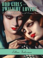 book Odd Girls and Twilight Lovers: A History of Lesbian Life in Twentieth-Century America