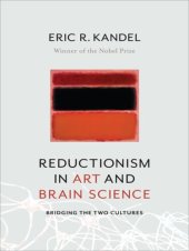 book Reductionism in Art and Brain Science: Bridging the Two Cultures