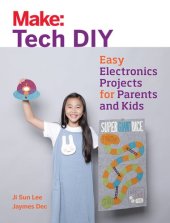 book Make: Tech DIY: Easy Electronics Projects for Parents and Kids