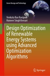 book Design Optimization of Renewable Energy Systems Using Advanced Optimization Algorithms