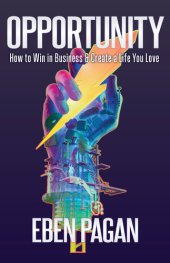 book Opportunity: How to Win in Business and Create a Life You Love