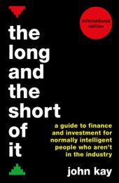 book The Long and the Short of It (International Edition): A Guide to Finance and Investment for Normally Intelligent People Who Aren't in the Industry