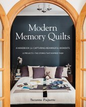 book Modern Memory Quilts: A Handbook for Capturing Meaningful Moments, 12 Projects + the Stories That Inspired Them