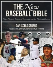 book The New Baseball Bible: Notes, Nuggets, Lists, and Legends from Our National Pastime