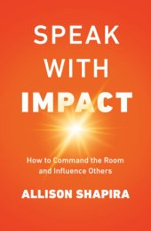 book Speak with Impact: How to Command the Room and Influence Others