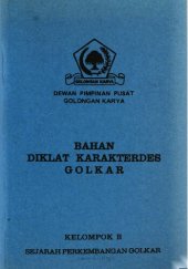 book Bahan diklat karakterdes Golkar. Kelompok B. Sejarah perkembangan Golkar