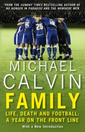 book Family: Life, Death and Football: A Year on the Frontline with a Proper Club