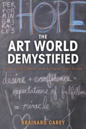 book The Art World Demystified: How Artists Define and Achieve Their Goals