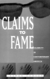 book Claims to Fame: Celebrity in Contemporary America