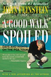 book A Good Walk Spoiled: Days and Nights on the PGA Tour