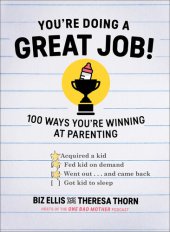 book You're Doing a Great Job!: 100 Ways You're Winning at Parenting