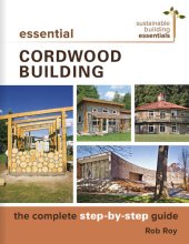 book Essential Cordwood Building: The Complete Step-By-Step Guide