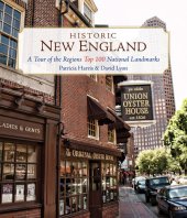 book Historic New England: A Tour of the Region's Top 100 National Landmarks