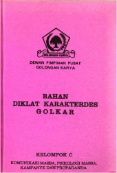 book Bahan diklat karakterdes Golkar. Kelompok C. Komunikasi massa, psikologi massa, kampanye dan propaganda