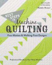 book Next Steps in Machine Quilting: Free-Motion & Walking-Foot Designs