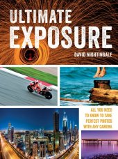 book Ultimate Exposure: All You Need to Know to Take Perfect Photos with any Camera