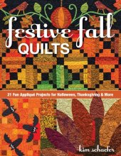 book Festive Fall Quilts: 21 Fun Applique Projects for Halloween, Thanksgiving & More