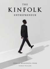 book The Kinfolk Entrepreneur: Ideas for Meaningful Work