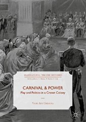 book Carnival and Power: Play and Politics in a Crown Colony