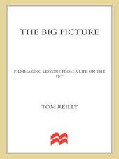 book The Big Picture: Filmmaking Lessons from a Life on the Set