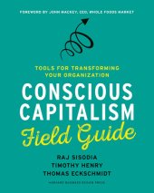 book Conscious Capitalism Field Guide: Tools for Transforming Your Organization