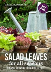 book Salad leaves for all seasons: Organic Growing from Pot to Plot