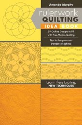 book Rulerwork Quilting Idea Book: 59 Outline Designs to Fill with Free-Motion Quilting, Tips for Longarm and Domestic Machines