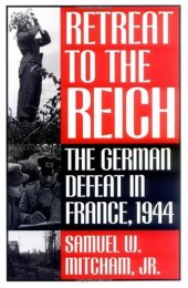 book Retreat to the Reich: The German Defeat in France, 1944