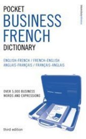 book Pocket Business French Dictionary: Over 5, 000 Business Words and Expressions