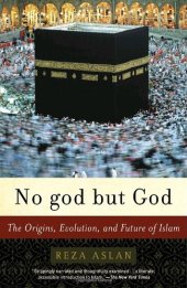 book No god but God  The Origins, Evolution, and Future of Islam