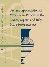 book Use and Appreciation of Mycenaean Pottery: In the Levant, Cyprus and Italy. ca. 1600–1200 BC