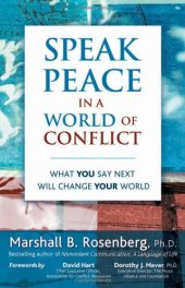 book Speak Peace in a World of Conflict: What You Say Next Will Change Your World