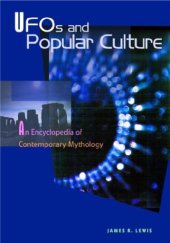 book UFOs And Popular Culture: An Encyclopedia Of Contemporary Myth