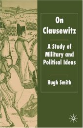 book On Clausewitz: A Study of Military and Political Ideas