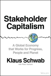 book Stakeholder Capitalism: A Global Economy that Works for Progress, People and Planet