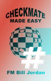 book Checkmate Made Easy: Essential Mating Patterns (Chess Concepts Made Easy Book 3)