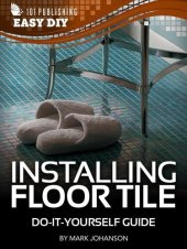 book Installing Floor Tile: Do-It-Yourself Guide (eHow Easy DIY Kindle Book Series)