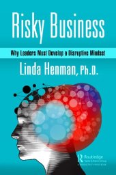 book Risky Business: Why Leaders Must Develop a Disruptive Mindset