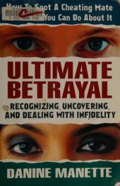 book Ultimate Betrayal: Recognizing, Uncovering and Dealing with Infidelity