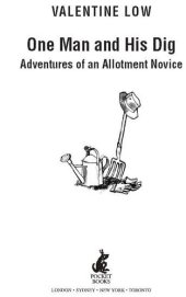 book One Man and His Dig: Adventures of an Allotment Novice