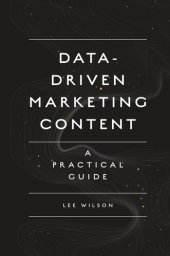 book Data-Driven Marketing Content: A Practical Guide